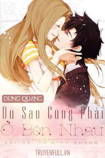 Truyện Dù Sao Cũng Phải Ở Bên Nhau