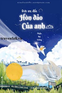 Truyện Đưa Em Đến Hòn Đảo Của Anh
