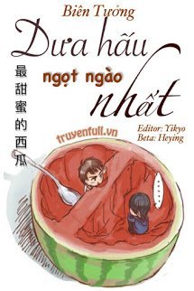 Truyện Dưa Hấu Ngọt Ngào Nhất