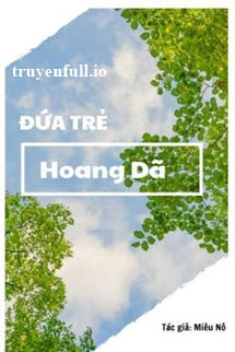 Truyện Đứa Trẻ Hoang Dã - Miêu Nô