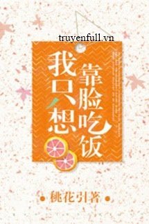Truyện Dựa Vào Mặt Ăn Cơm
