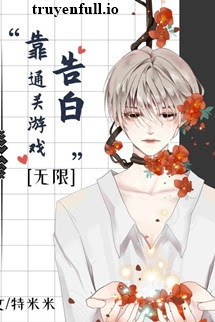 Truyện Dựa Vào Tỏ Tình Thông Quan Trò Chơi Chết Chóc