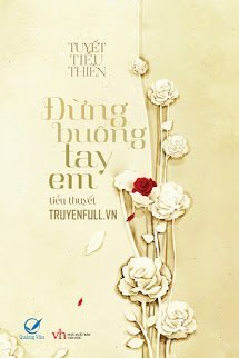Truyện Đừng Buông Tay Em