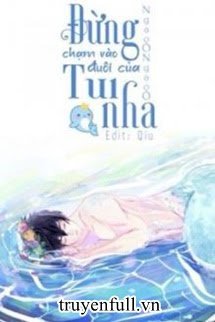Truyện Đừng Chạm Vào Cái Đuôi Của Tui Nha
