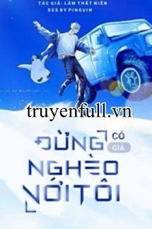Truyện Đừng Có Giả Nghèo Với Tôi