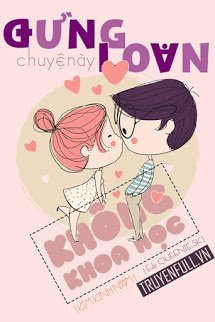 Truyện Đừng Làm Loạn, Chuyện Này Không Khoa Học