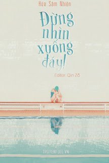 Truyện Đừng Nhìn Xuống Đáy