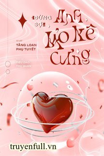 Truyện Đừng Sợ! Anh Bảo Kê Cưng!