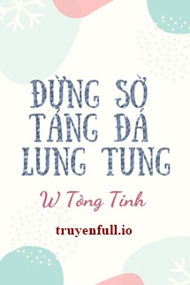 Truyện Đừng Sờ Tảng Đá Lung Tung