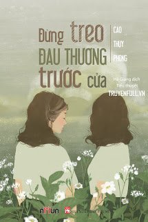 Truyện Đừng Treo Đau Thương Trước Cửa