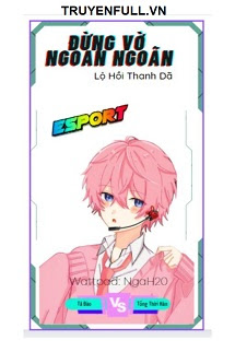 Truyện Đừng Vờ Ngoan Ngoãn