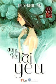 Truyện Đừng Vội Nói Lời Yêu