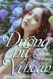 Truyện Dưỡng Nữ Vi Hoạn