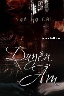 Truyện Duyên Âm - Nghiệt Duyên Tiền Kiếp