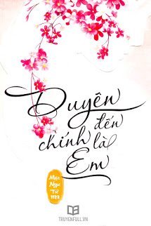 Truyện Duyên Đến Là Em