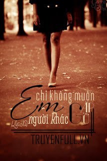 Truyện Em Chỉ Không Muốn Gặp Gỡ Người Khác