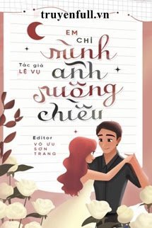 Truyện Em Chỉ Mình Anh Nuông Chiều