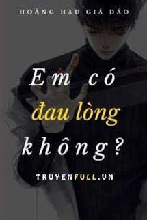 Truyện Em Có Đau Lòng Không?