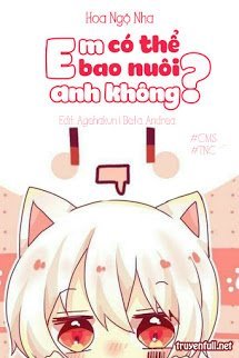 Truyện Em Có Thể Bao Nuôi Anh Không?