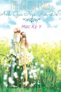 Truyện Em Đã Vui Chưa, Anh Gục Ngã Rồi Đó?