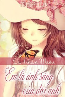 Truyện Em Là Ánh Sáng Của Đời Anh!