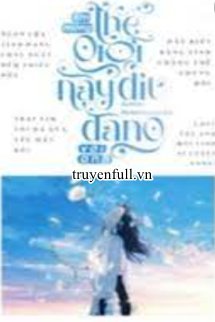 Truyện Em Mong Thế Giới Này Dịu Dàng Với Anh