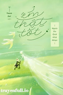 Truyện Em Thật Tốt