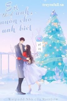 Truyện Em Thích Anh, Muốn Cho Anh Biết