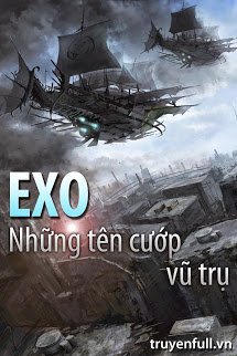 Truyện EXO ! Những Tên Cướp Vũ Trụ