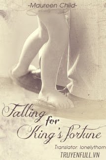 Truyện Falling For King's Fortune