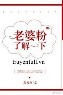 Truyện Fan Lão Bà Hiểu Biết Một Chút