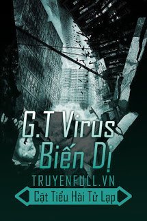 Truyện G.T Virus Biến Dị