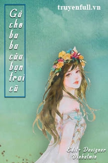Truyện Gả Cho Baba Của Bạn Trai Cũ