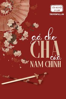 Truyện Gả Cho Cha Của Nam Chính