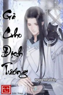 Truyện Gả Cho Địch Tướng - Miêu Nhất Thanh