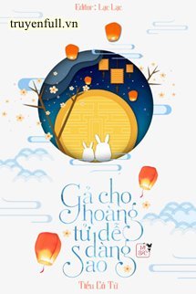 Truyện Gả Cho Hoàng Tử Dễ Dàng Sao