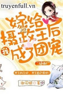 Truyện Gả Cho Nhiếp Chính Vương