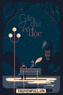 Truyện Gần Như Cô Độc