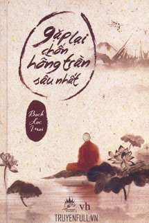 Truyện Gặp Lại Chốn Hồng Trần Sâu Nhất