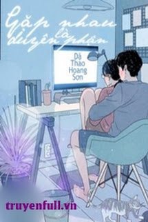 Truyện Gặp Nhau Là Duyên Phận