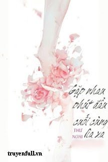 Truyện Gặp Nhau Phút Đầu Cuối Cùng Lìa Xa