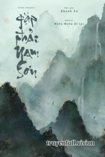 Truyện Gặp Phải Nam Sơn - Khanh Ẩn