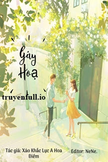 Truyện Gây Họa - Xảo Khắc Lực A Hoa Điềm