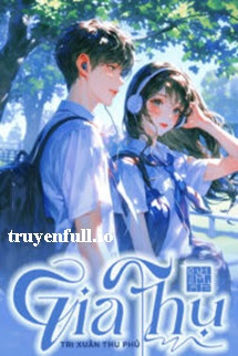 Truyện Gia Thụ - Tri Xuân Thu Phủ
