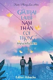 Truyện Giả Trai Lại Bị Nam Thần Coi Trọng