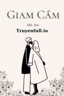 Truyện Giam Cầm - Bão Qua