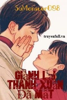 Truyện Giành Lại Thanh Xuân Đã Mất