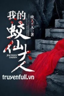 Truyện Giao Tiên Đại Nhân Của Tôi