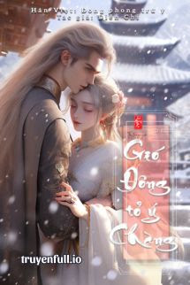 Truyện Gió Đông Tỏ Ý Chàng - Diễn Chỉ