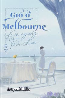 Truyện Gió Ở Melbourne Đã Ngừng Thổi Chưa?